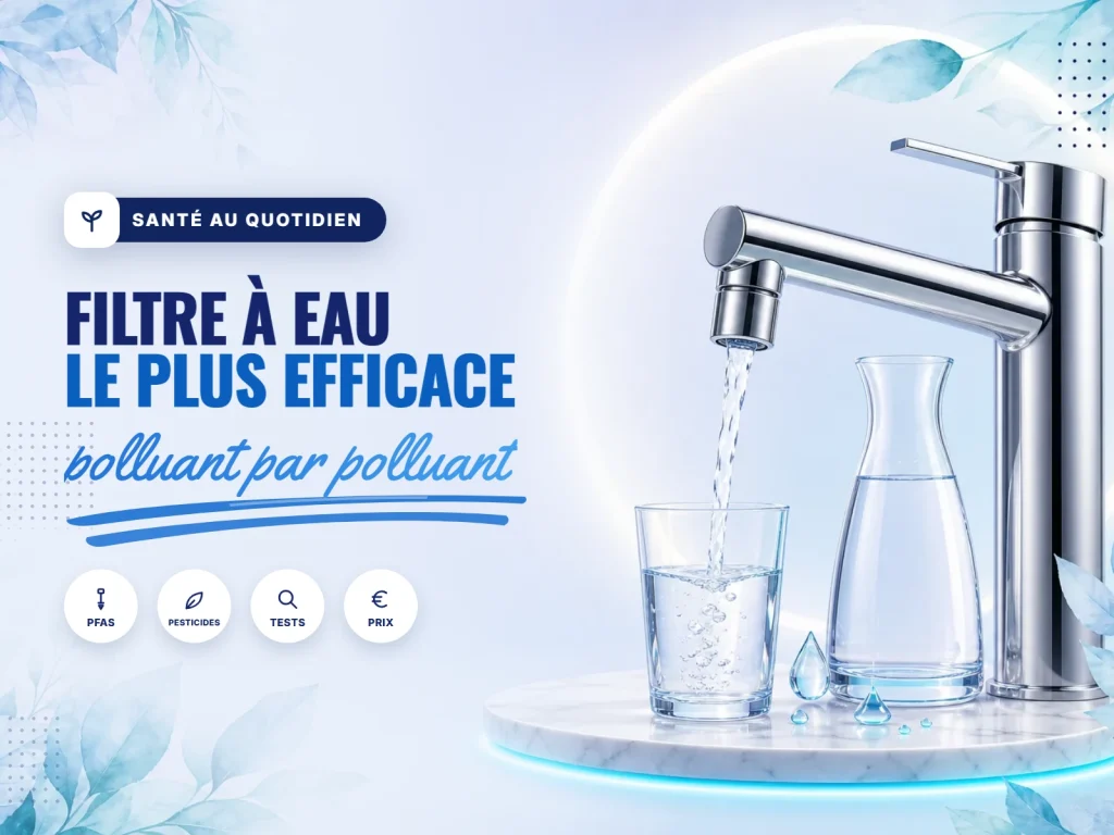 Filtre à eau le plus efficace : robinet filtré, carafe et verre d'eau